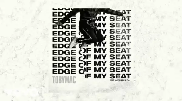 TobyMac, Cochren X Co. - Edge Of My Seat (THUNDERBIRD Remix)